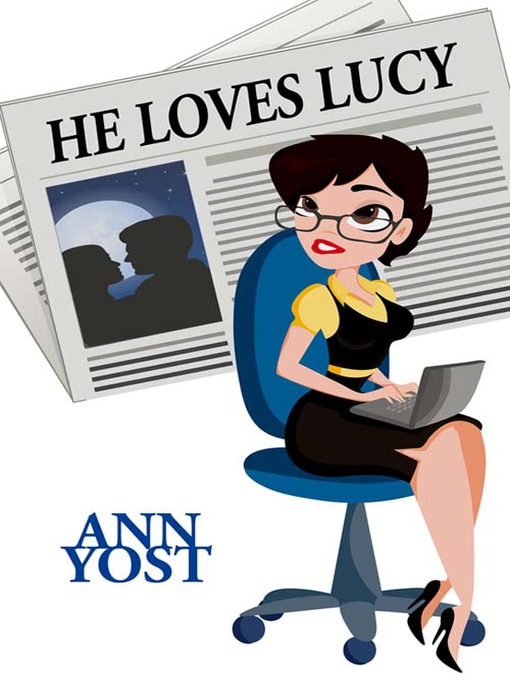 Title details for He Loves Lucy by Ann Yost - Available